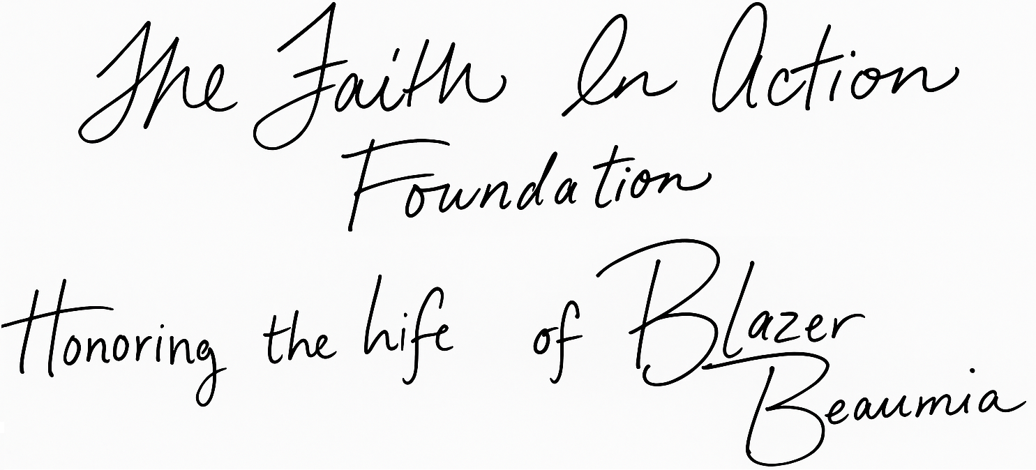 Faith in Action Foundation, honoring the life of Blazer Beaumia